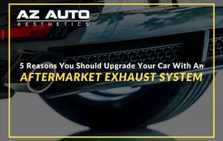 5 Reasons You Should Upgrade Your Car With An Aftermarket Exhaust System