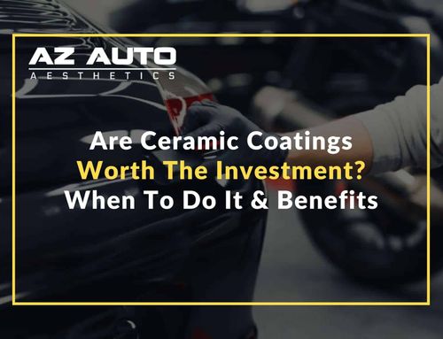 Are Ceramic Coatings Worth The Investment? When To Do It & Benefits