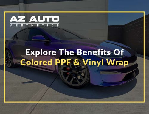 Explore The Benefits Of Colored PPF & Vinyl Wrap