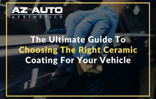 The Ultimate Guide To Choosing The Right Ceramic Coating For Your Vehicle